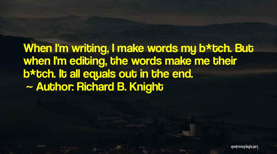 Richard B. Knight Quotes 2244597