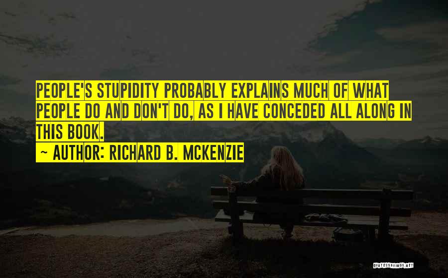 Richard B. McKenzie Quotes 1710036