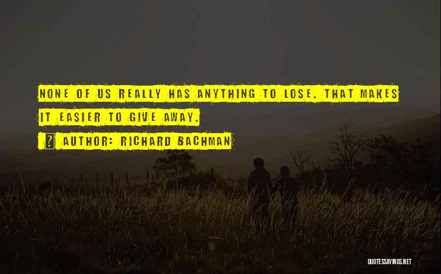Richard Bachman Quotes 1965231