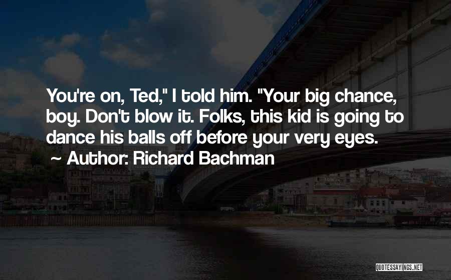 Richard Bachman Quotes 859256