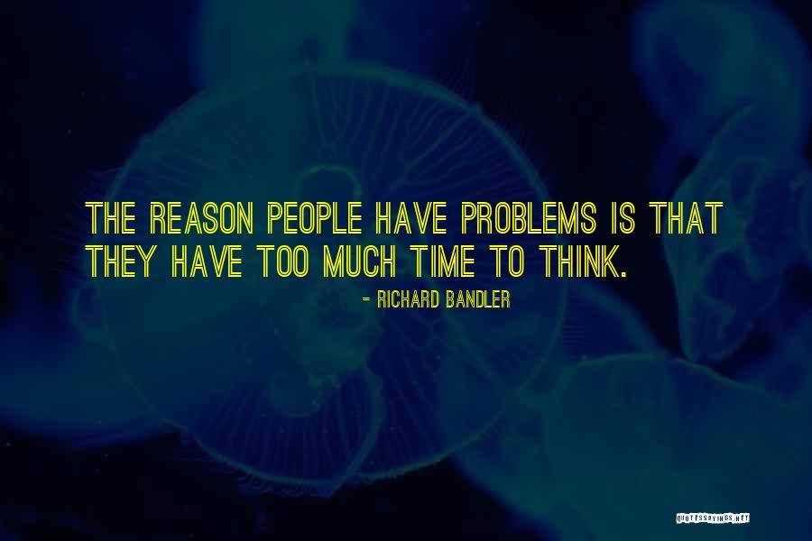 Richard Bandler Quotes 1481893 Richard Bandler Quotes 1481893