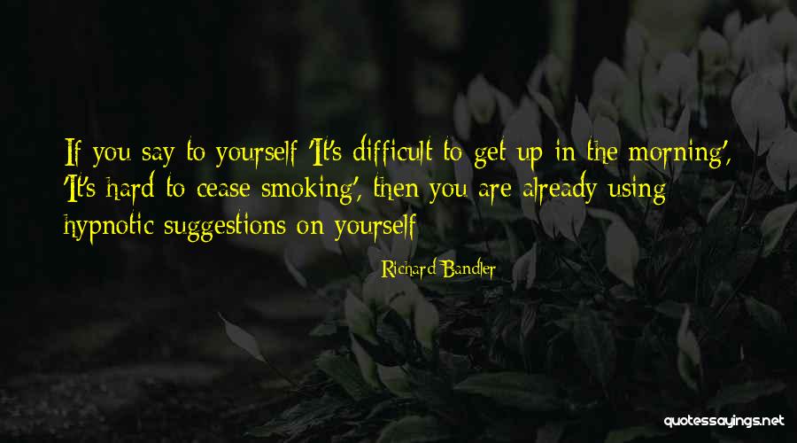 Richard Bandler Quotes 1509193 Richard Bandler Quotes 1509193