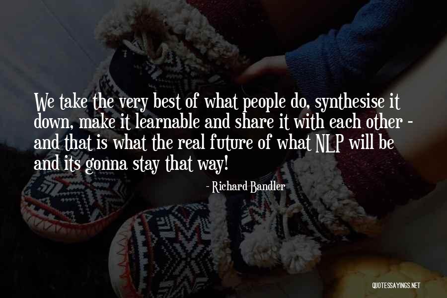 Richard Bandler Quotes 374160 Richard Bandler Quotes 374160