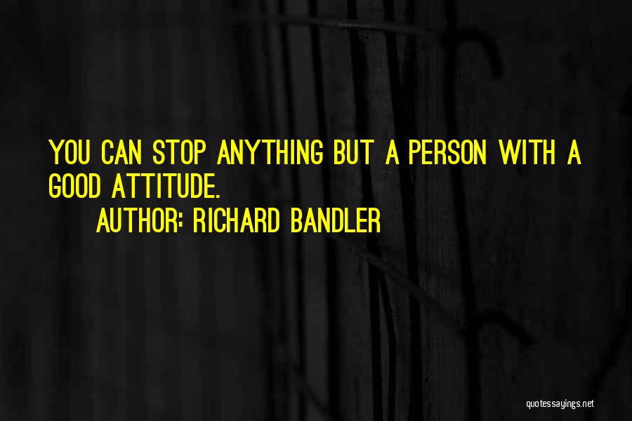 Richard Bandler Quotes 991127