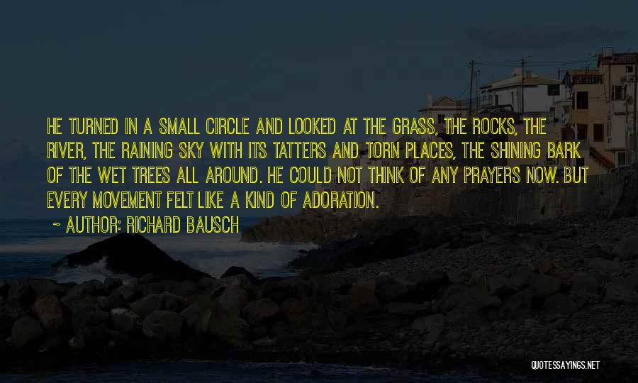 Richard Bausch Quotes 1227987