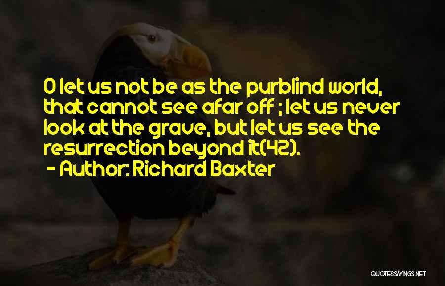 Richard Baxter Quotes 420902