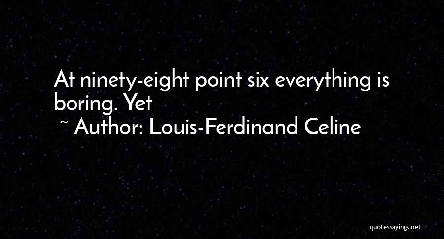 Richard Bonk Quotes By Louis-Ferdinand Celine