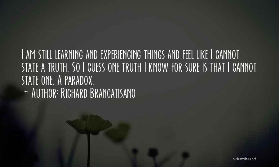 Richard Brancatisano Quotes 1949068