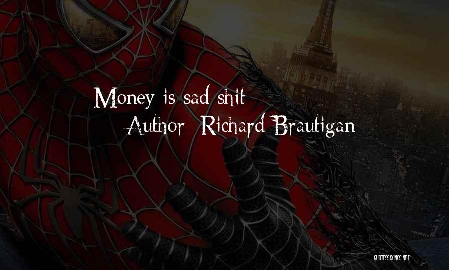 Richard Brautigan Quotes 1101563