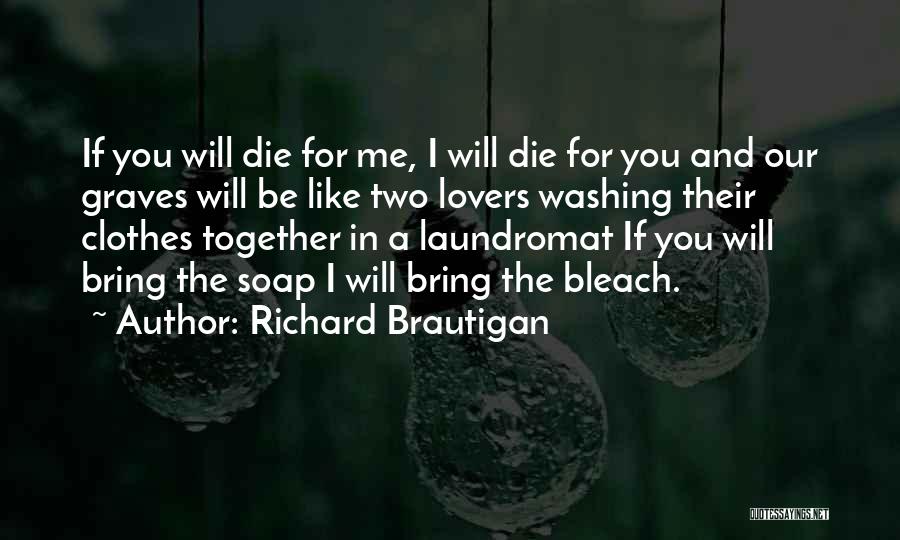 Richard Brautigan Quotes 1801243