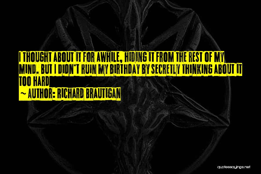 Richard Brautigan Quotes 461546