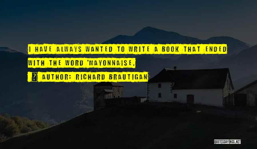 Richard Brautigan Quotes 682280