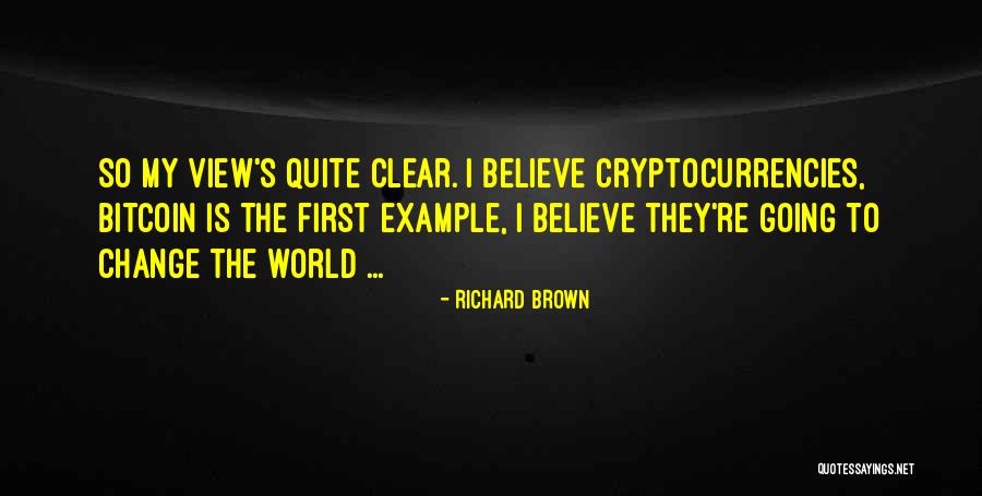 Richard Brown Quotes 568064