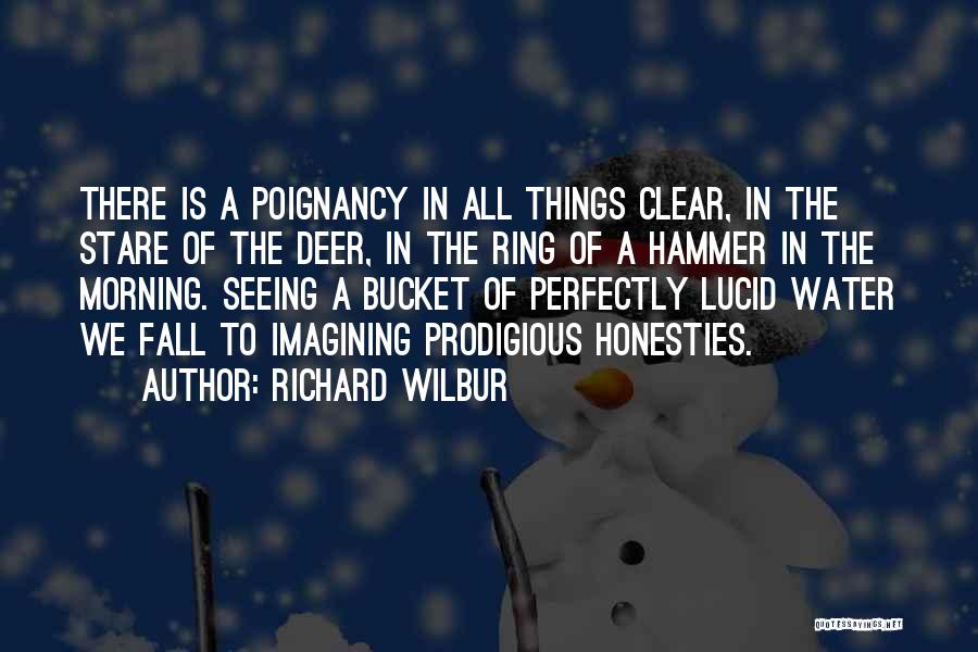 Richard Bucket Quotes By Richard Wilbur