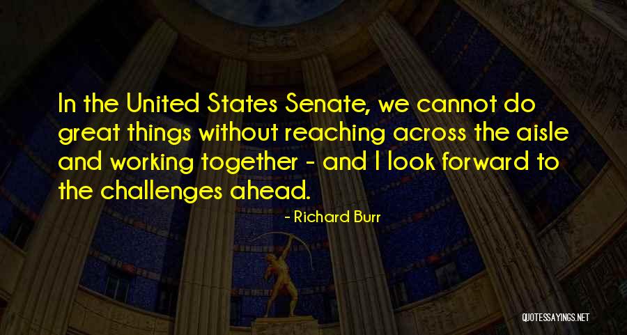 Richard Burr Quotes 271674 Richard Burr Quotes 271674