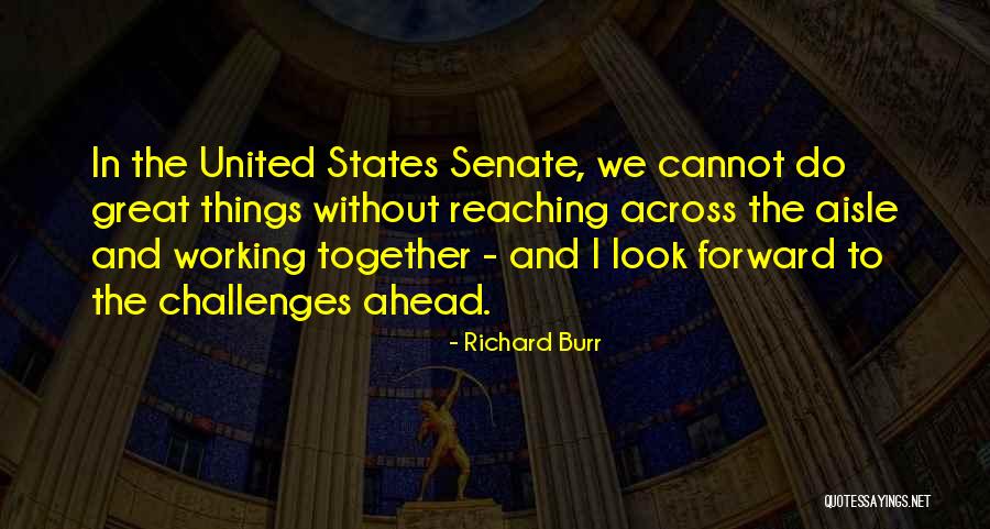 Richard Burr Quotes 271674