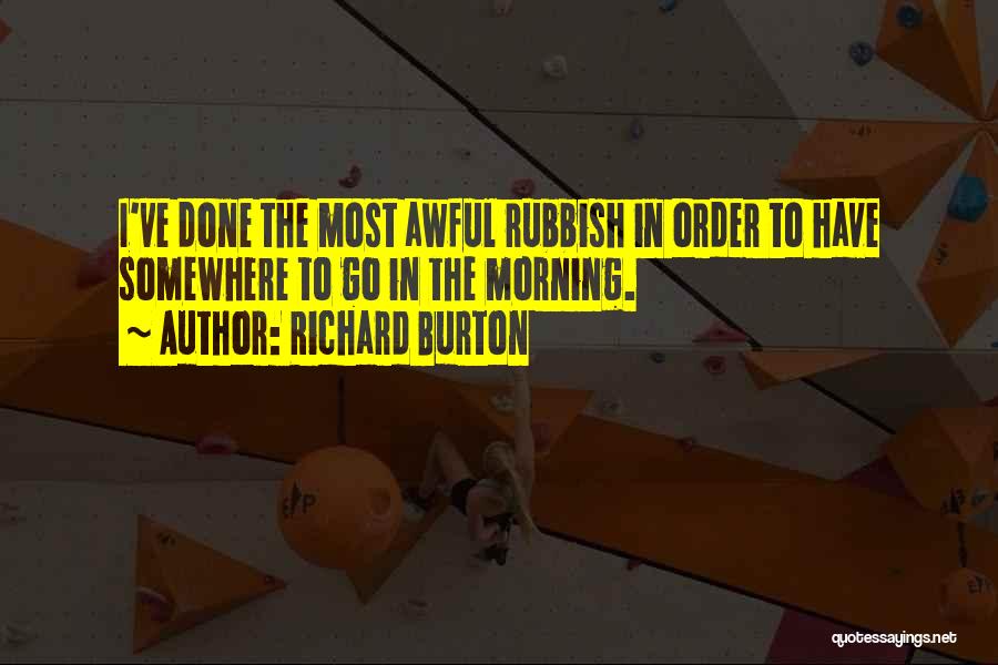 Richard Burton Quotes 2070095