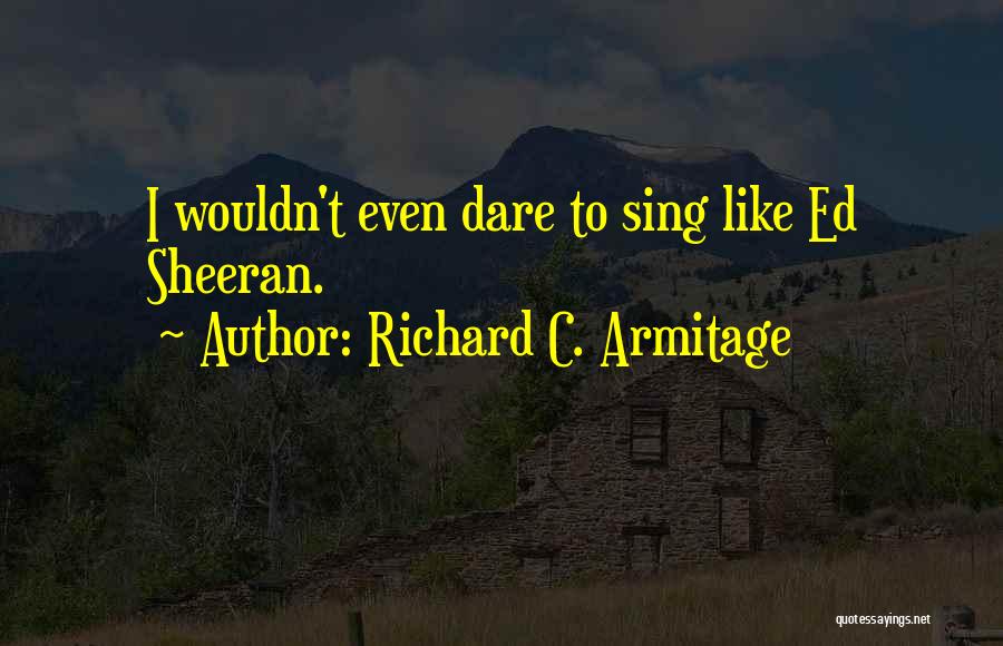 Richard C. Armitage Quotes 1194320