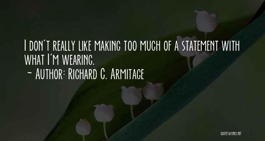 Richard C. Armitage Quotes 868941
