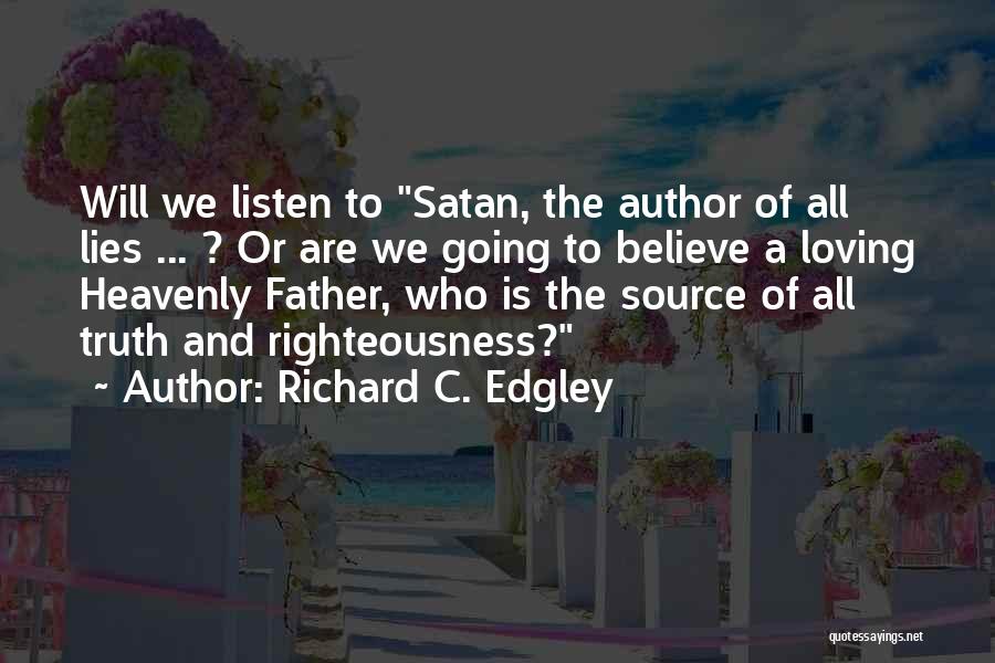 Richard C. Edgley Quotes 624594