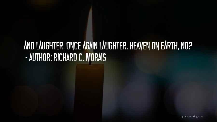 Richard C. Morais Quotes 2035690