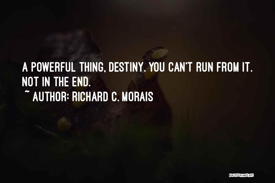 Richard C. Morais Quotes 495458