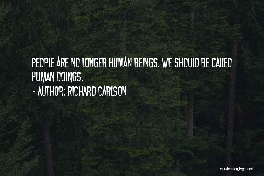 Richard Carlson Quotes 1207699