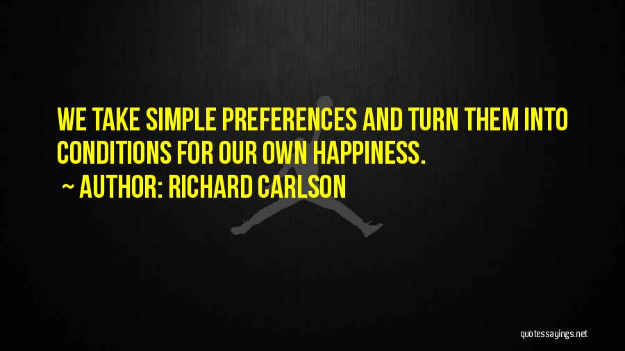 Richard Carlson Quotes 318152