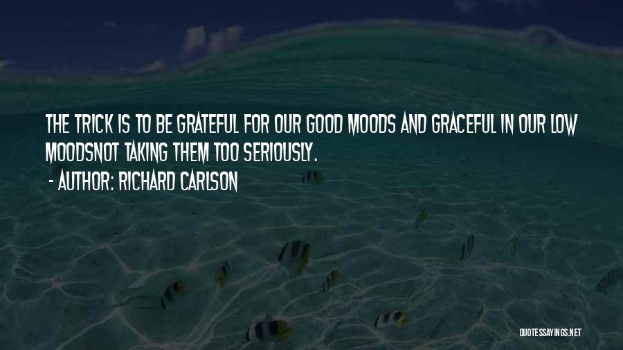 Richard Carlson Quotes 638417