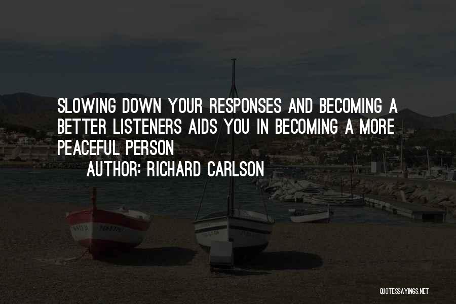 Richard Carlson Quotes 944699