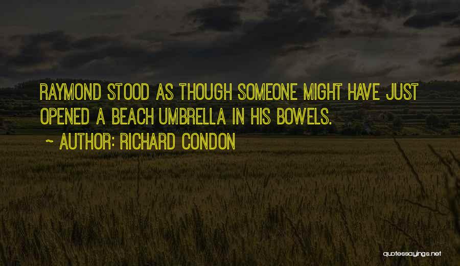 Richard Condon Quotes 1032872