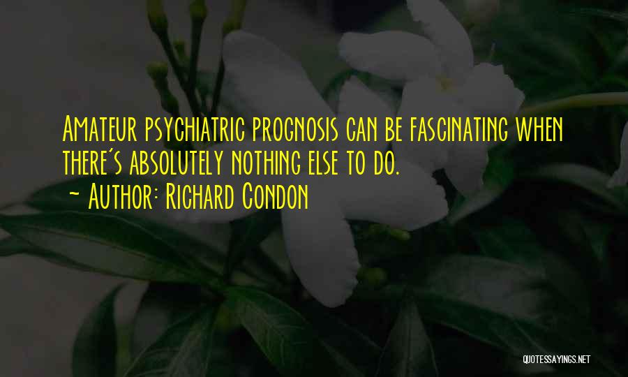 Richard Condon Quotes 1595950