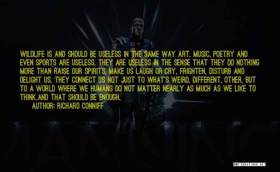 Richard Conniff Quotes 428426