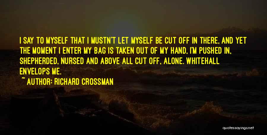 Richard Crossman Quotes 571175