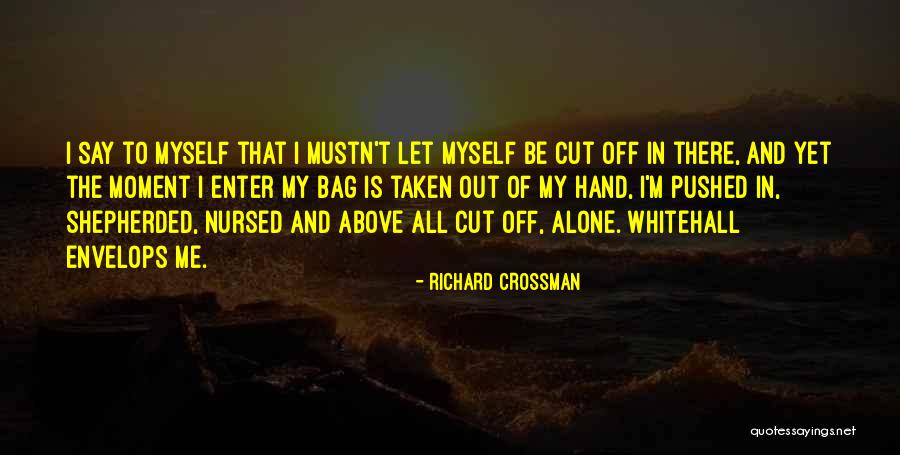 Richard Crossman Quotes 571175 Richard Crossman Quotes 571175