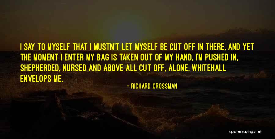 Richard Crossman Quotes 571175