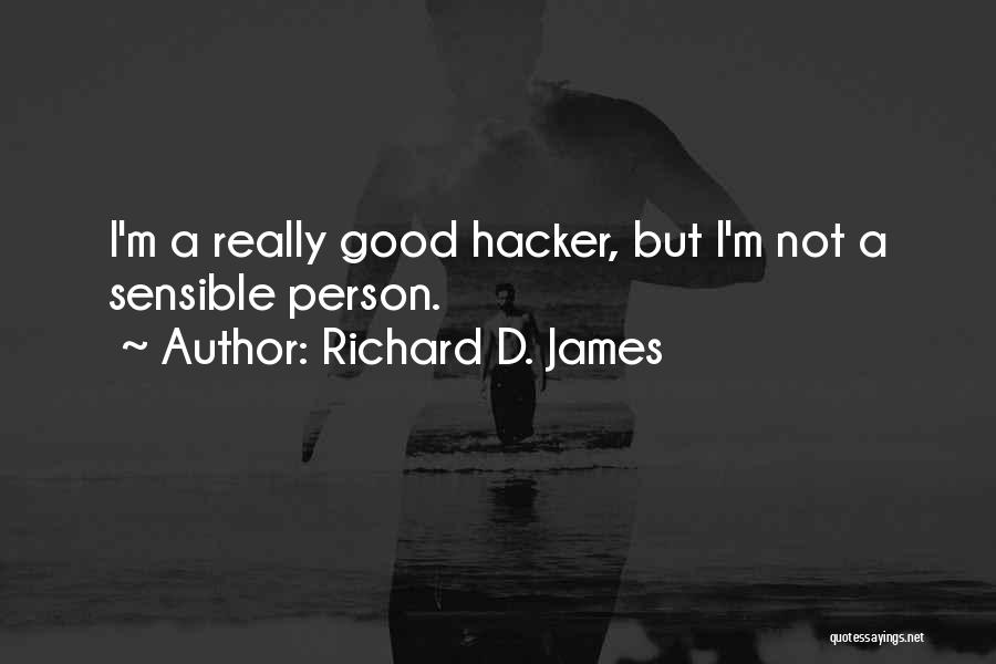 Richard D. James Quotes 673085