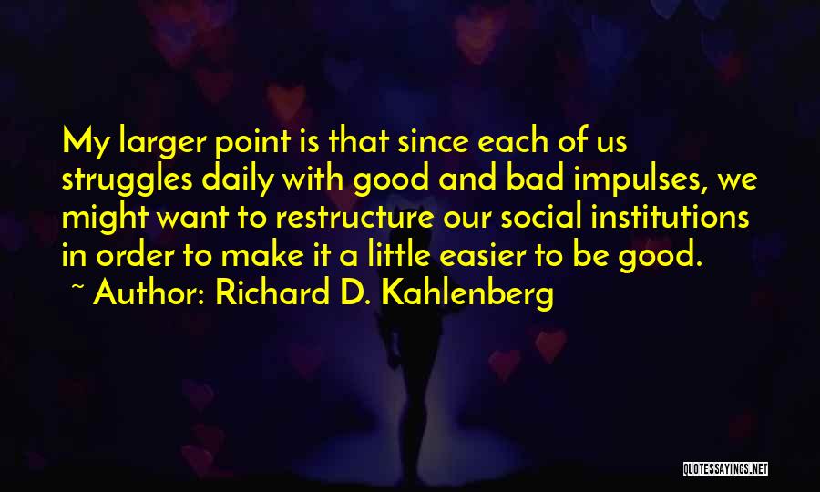 Richard D. Kahlenberg Quotes 484331