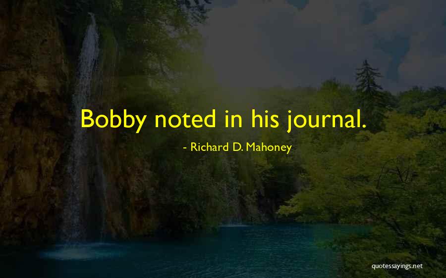 Richard D. Mahoney Quotes 1400873