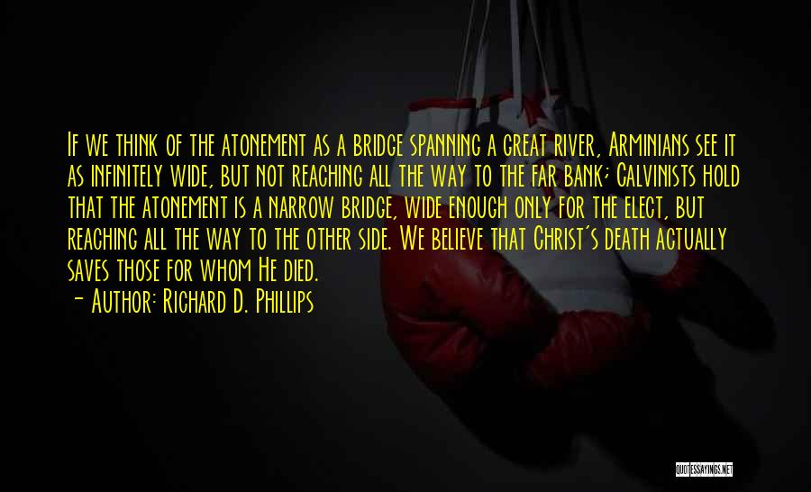 Richard D. Phillips Quotes 802978
