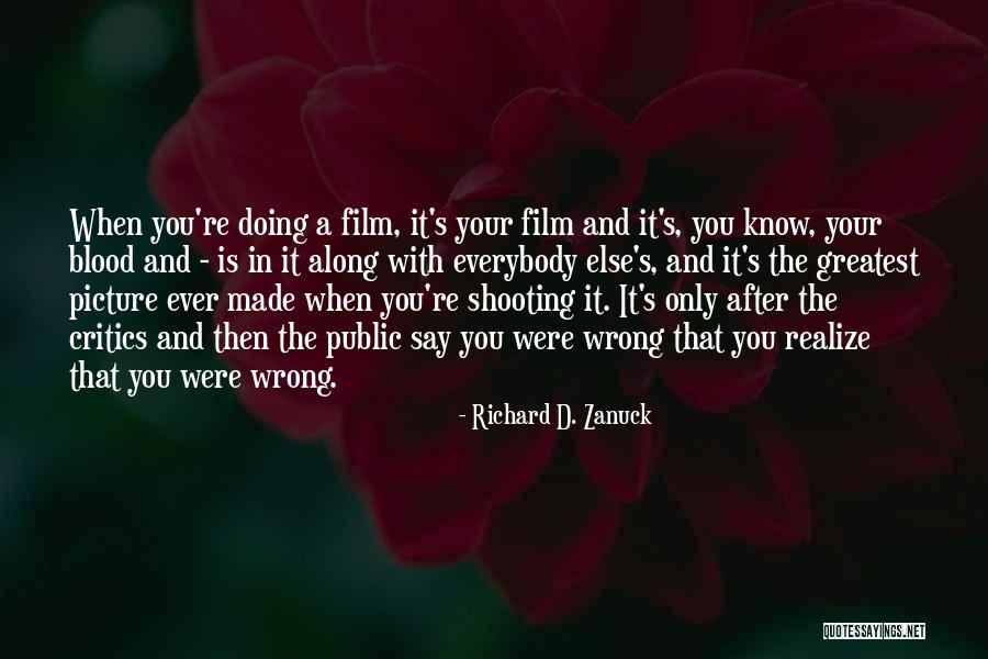 Richard D. Zanuck Quotes 140894 Richard D. Zanuck Quotes 140894