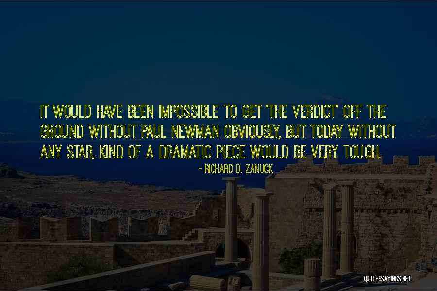 Richard D. Zanuck Quotes 1725053 Richard D. Zanuck Quotes 1725053