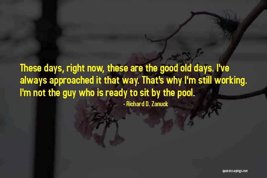 Richard D. Zanuck Quotes 474021 Richard D. Zanuck Quotes 474021