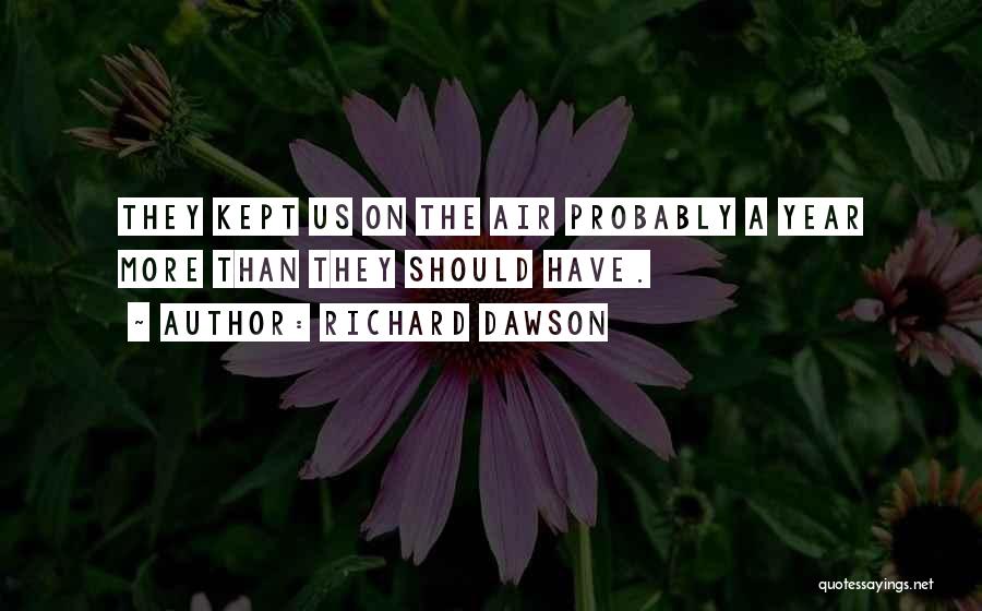 Richard Dawson Quotes 1523673