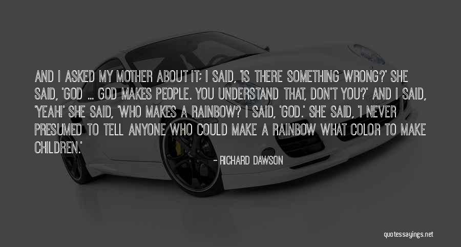 Richard Dawson Quotes 1773983