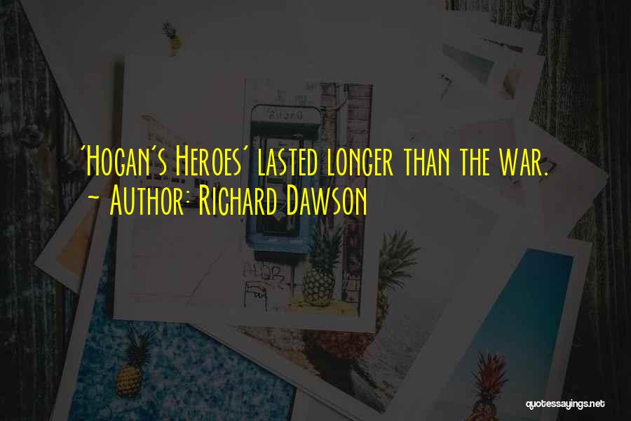 Richard Dawson Quotes 2058894