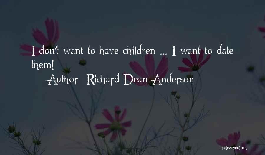 Richard Dean Anderson Quotes 1245653
