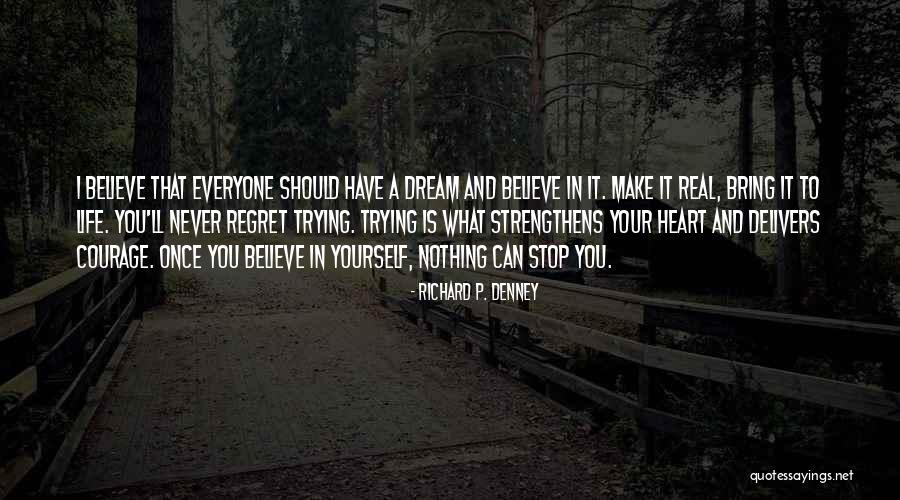 Richard Denney Quotes By Richard P. Denney Richard Denney Quotes By Richard P. Denney