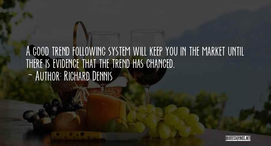 Richard Dennis Quotes 1101033