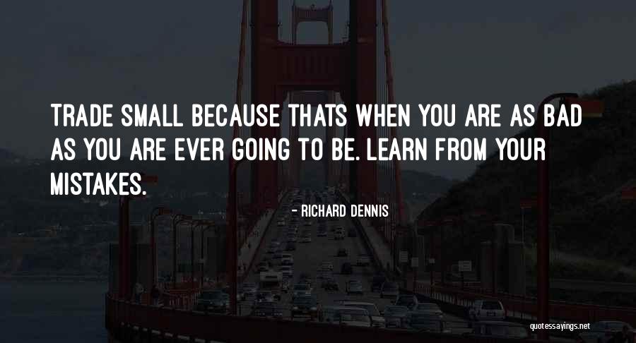 Richard Dennis Quotes 1403389 Richard Dennis Quotes 1403389